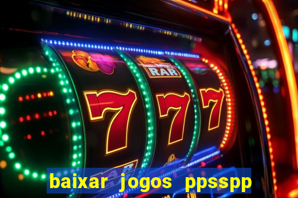 baixar jogos ppsspp para android